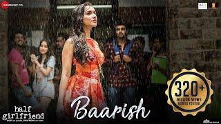 Baarish | Half Girlfriend | Arjun Kapoor & Shraddha Kapoor| Ash King ,Sashaa | Tanishk| Baarish 2024