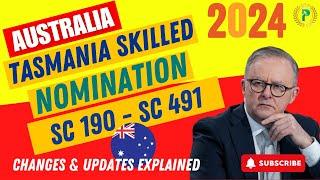 Tasmania Skilled Nomination Migration Program -  2024/25 - PR Changes & Updates - SC 190 & SC 491