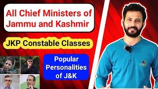 All Chief Ministers of Jammu & Kashmir || JKP Constable Classes | Famous Personalities of J&K #jkssb