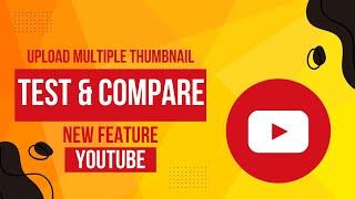 Upload Multiple Thumbnail | Test & Compare | YouTube | New Feature