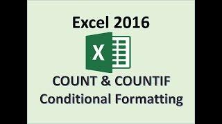 Excel 2016 - Conditional Formatting - How To Use Count and CountIF Function in Formula, IF Condition