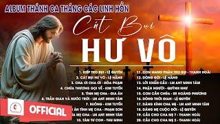 Album Thánh Ca Cầu Nguyện Tháng Các Linh Hồn | Cát Bụi Hư Vô | Những Bài Thánh Ca Hay Nhất