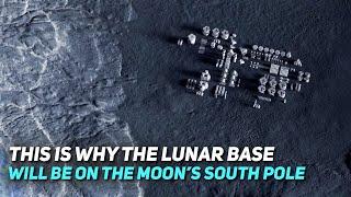 Why NASA Is Building A Base On The Moon's South Pole