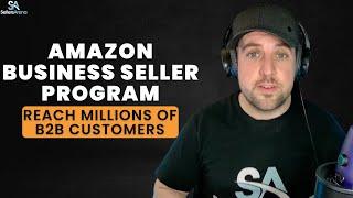 Amazon Business Seller Program - Reach Millions of B2B Customers