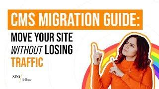 A CMS Migration Guide: Move Your Site without Losing Traffic