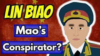 Who was Lin Biao? (Mao's Conspirator?)