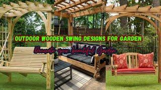 Outdoor Wooden Swing Designs for Garden |Wooden Pergola Swing designs| Wooden Log Swing Design Ideas