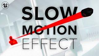 How to Make the SUPERHOT Slow Motion Effect in Unreal Engine 5