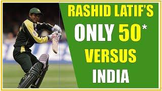 Rashid Latif's only 50 against India | India vs Pakistan