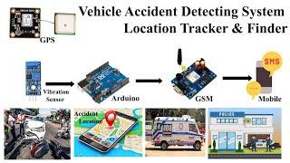 Vehicle Accident Detection System Using Arduino //Vehicle Location Tracker And Finder//GSM GPS.