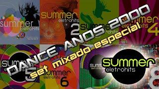 Dance Anos 2000 - Sequência Especial Summer EletroHits (Kasino, Get Far, House Boulevard, Ramada...)