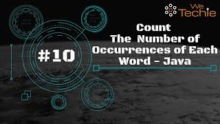 #10: Count The Number of Occurrences of Each Word - Java [WeTechie]