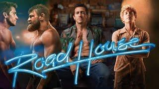 Road House (2024) Movie | Jake Gyllenhaal | Road House American Full Movie HD 720p Fact & Details