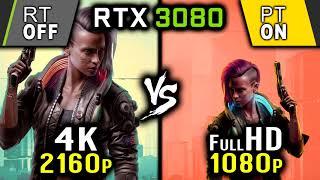 Cyberpunk 2077 - RTX 3080 2160p | 4K + RT OFF vs 1080p | HD + PT ON or 4K vs Path Tracing ON