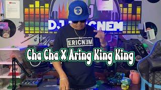 Cha Cha X Aring King King Budots Remix | Dj Ericnem