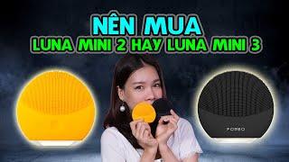 Review & So sánh máy rửa mặt Foreo Luna mini 2 và mini 3 - Nên mua em nào ?