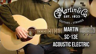 Martin SC-13e Acoustic Guitar Demo | The Music Gallery