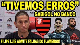 "TIVEMOS ERROS" FILIPE LUÍS ADMITE FALHAS DO FLAMENGO! FALA SOBRE GABIGOL NO BANCO E+ COLETIVA