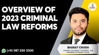 Overview of 2023 Criminal Law Reforms: Bharat Chugh, Counsel, Columnist