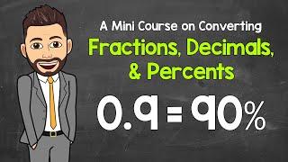 Converting Between Fractions, Decimals, and Percents | A Mini Course | Math with Mr. J