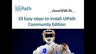 10 easy steps to install UiPath community edition __LearnWithMe__