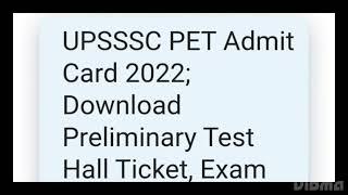 UPSSSC PET ADMIT CARD 2022 RELEASED TODAY, HOW TO DOWNLOAD,LATEST NEWS UPSSSC PET EXAM DATE RELEASED