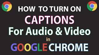 How To Turn On Live Captions In The Google Chrome Web Browser | PC |