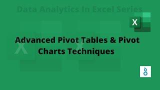 Advanced Pivot Tables & Pivot Charts Techniques