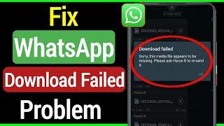 Fix Sorry, this media file appear to be missing Whatsapp Error | WhatsApp Download Failed Problem