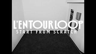 L'ENTOURLOOP - Start From Scratch Mix (Official Video)