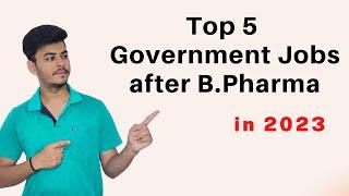 Top 5 Government Jobs after B.Pharma | Best Govt. Job Sectors after B.Pharmacy