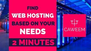 How to find Web Hosting based on your needs in 2 minutes!