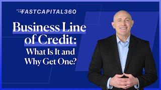 Business Line of Credit: What Is It and Why Get One? (2021) | Fast Capital 360