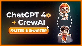 GPT4o + CrewAI: Twice as fast? Half the Cost?