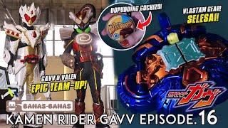 HENSHIN BELT KAMEN RIDER VLAM SELESAI! TEAM-UP KEREN DARI GAVV & VALEN! Kamen Rider Gavv Episode.16