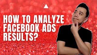 How to Analyze Facebook Ads Results - 3 Metrics to Analyze & Track