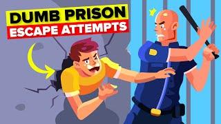 Dumb Prison Escape Attempts