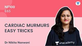 NF100 E65- Cardiac murmurs easy tricks | Dr Nikita Nanwani