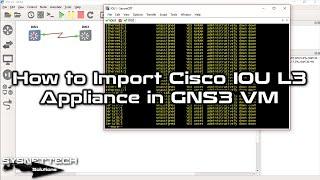 How to Import and Configure Cisco IOU L3 Appliance in GNS3 VM | SYSNETTECH Solutions