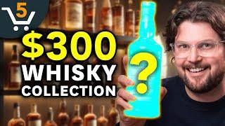 My Perfect $300 Whisky Collection