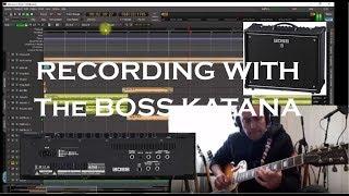 Recording Guitars with Boss Katana - Home Studio Recording a Guitar solo
