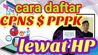 cara daftar cpns online 2021 dan cara daftar PPPK di HP