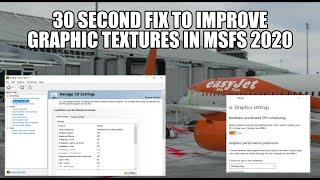 30 Second Fix to Improve Your Graphics In MSFS 2020