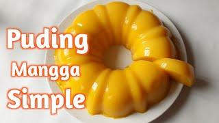 Cara Membuat Puding Mangga Sederhana - Simple Gak Pake Lama