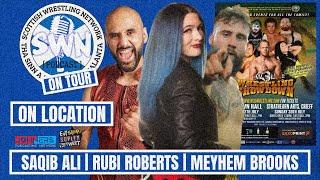 Scottish Wrestling Network Podcast On Tour | On Location w/ Saqib Ali, Rubi Roberts & Meyhem Brooks