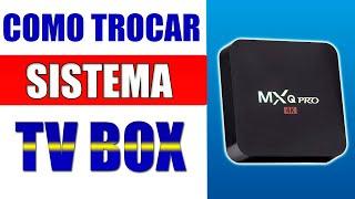 Como Trocar o Sistema da TV BOX | Passo a Passo!