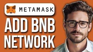 How To Add BNB Smart Chain To Metamask (2024)