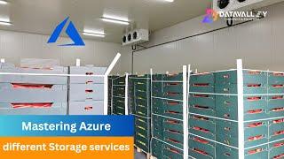 Mastering Azure Storage Services | Unveiling Azure's Best Kept Storage Secrets | Datavalley