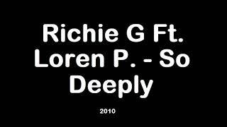 Richie G Ft. Loren P. - So Deeply