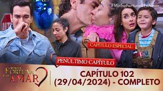 Minha Fortuna É Te Amar - Penúltimo Capitulo 102 Completo - (29/04/2024) Olga finalmente é presa